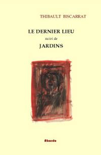 Le dernier lieu. Jardins