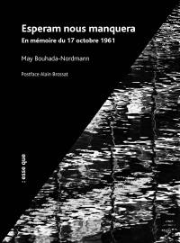 Esperam nous manquera : en mémoire du 17 octobre 1961