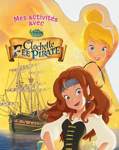 Mes activités avec Clochette et la fée pirate