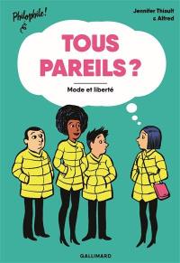 Tous pareils ? : mode et liberté