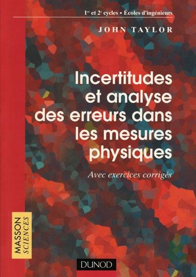 Incertitudes et analyse des erreurs dans les mesures physiques : avec exercices corrigés