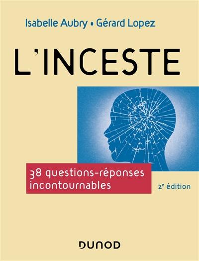 L'inceste : 38 questions-réponses incontournables