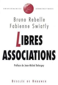 Libres associations : ambitions et limites du modèle associatif