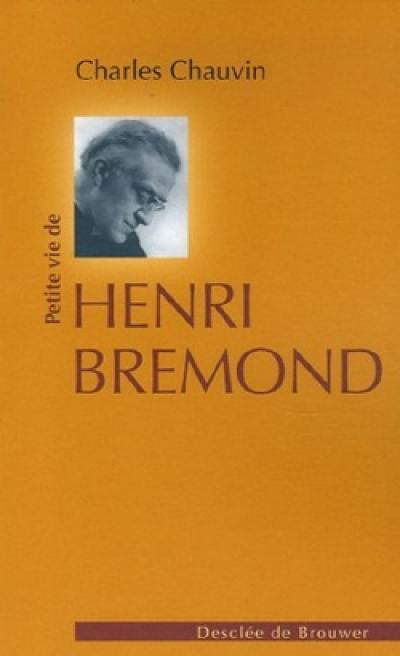 Petite vie de Henri Brémond : 1865-1933