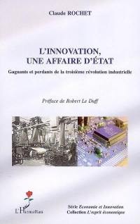 L'innovation, une affaire d'Etat : gagnants et perdants de la troisième révolution industrielle