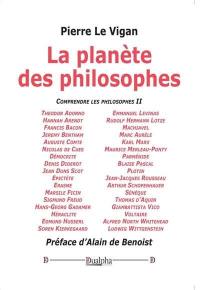 Comprendre les philosophes. Vol. 2. La planète des philosophes