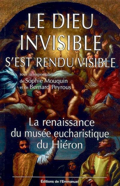 Le Dieu invisible s'est rendu visible