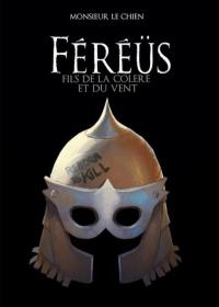 Féréüs le fléau. Vol. 1. Fils de la colère et du vent