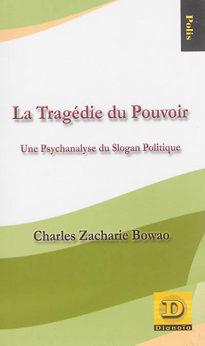 La tragédie du pouvoir : une psychanalyse du slogan politique