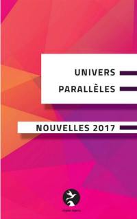 Univers parallèles : nouvelles 2017