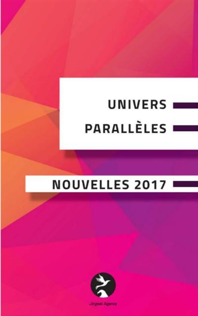 Univers parallèles : nouvelles 2017