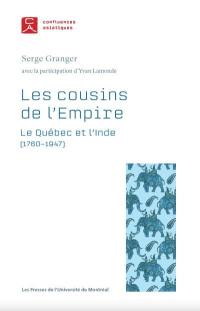 Les cousins de l'Empire : le Québec et l'Inde (1760-1947)