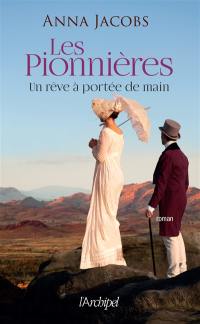 Les pionnières. Vol. 3. Un rêve à portée de main