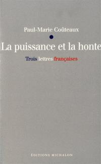 La puissance et la honte : trois lettres françaises : essai