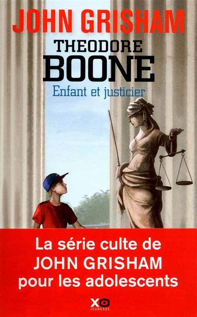 Theodore Boone. Enfant et justicier