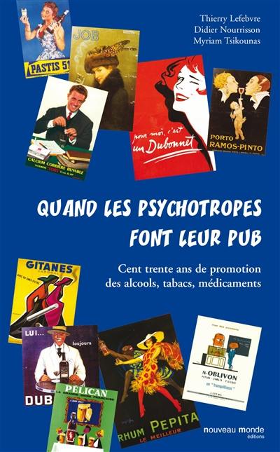 Quand les psychotropes font leur pub : cent trente ans de promotion des alcools, tabacs, médicaments