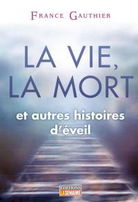 La vie, la mort et autres histoires d'éveil