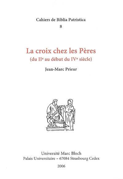 La croix chez les Pères : du IIe au début du IVe siècle