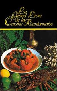 Le grand livre de la cuisine réunionnaise