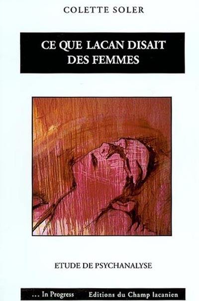 Ce que Lacan disait des femmes : étude de psychanalyse