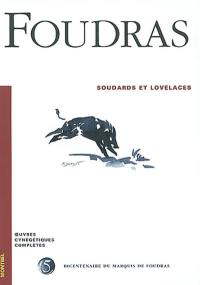 Oeuvres cynégétiques complètes. Vol. 5. Soudards et lovelaces