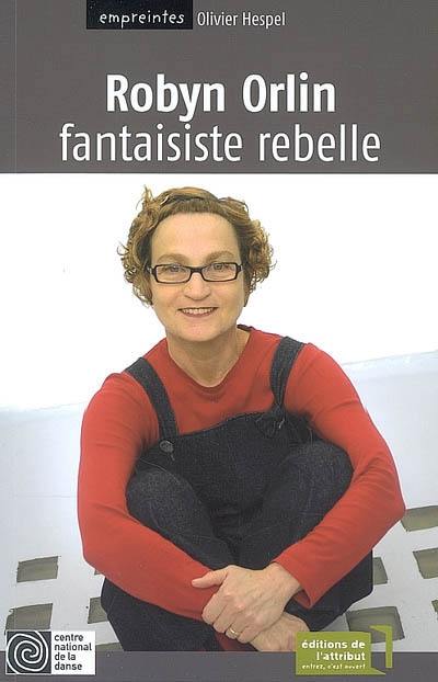 Robyn Orlin : fantaisiste rebelle