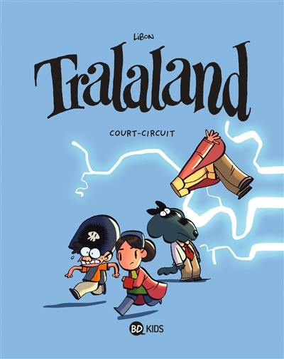 Tralaland. Vol. 5. Court-circuit