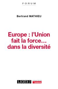 L'Europe : l'union fait la force.... dans la diversité