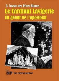 Le cardinal Lavigerie : un géant de l'apostolat