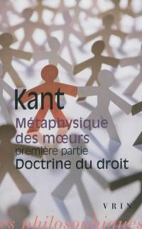 Métaphysique des moeurs. Vol. 1. Doctrine du Droit