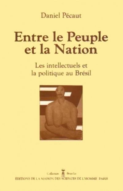 Entre le peuple et la nation : les intellectuels et la politique au Brésil