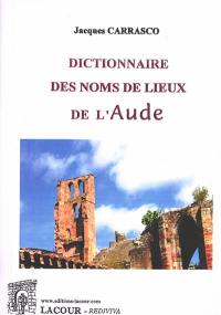 Dictionnaire des noms de lieux de l'Aude