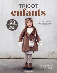 Tricot enfants : 53 coups de coeur au fil des saisons : de 6 mois à 14 ans