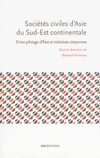 Sociétés civiles d'Asie du Sud-Est continentale : entre pilotage d'Etat et initiatives citoyennes