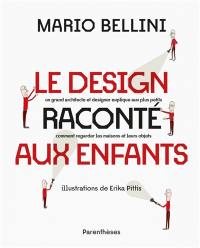 Le design raconté aux enfants : un grand architecte et designer explique aux plus petits comment regarder les maisons et leurs objets