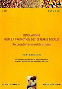 Innovations pour la promotion des céréales locales : reconquérir les marchés urbains