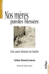 Nos mères, paroles blessées : une autre histoire de harkis