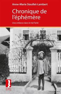 Chronique de l'éphémère : une enfance dans le val Terbi