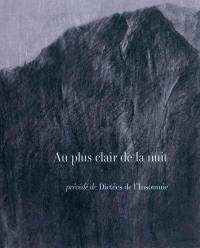 Au plus clair de la nuit. Dictées de l'insomnie