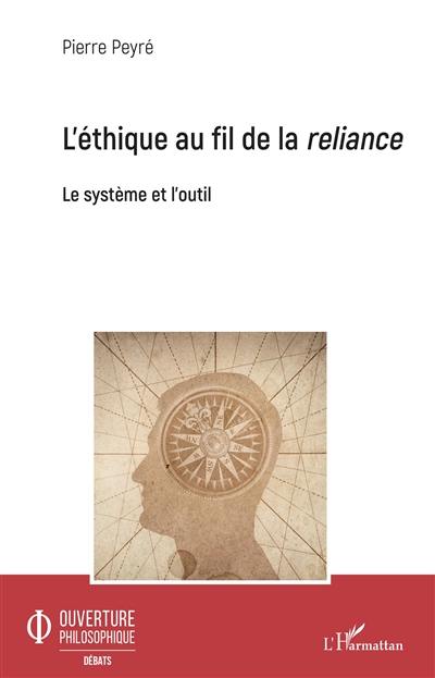 L'éthique au fil de la reliance : le système et l'outil