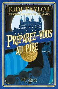 Les chroniques de St Mary. Vol. 11. Préparez-vous au pire