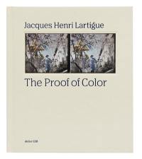 Jacques Henri Lartigue : the proof of color