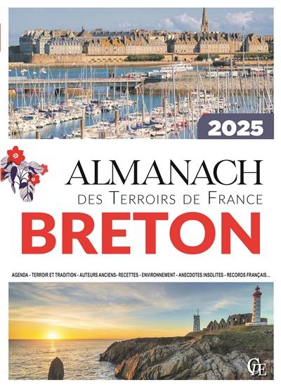 Almanach breton 2025 : agenda, terroir et tradition, auteurs anciens, recettes, environnement, anecdotes insolites, records français...