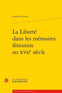 La liberté dans les mémoires féminins au XVIIe siècle