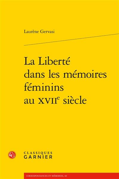 La liberté dans les mémoires féminins au XVIIe siècle