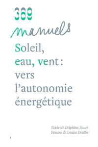 Soleil, eau, vent : vers l'autonomie énergétique