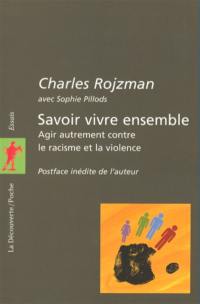 Savoir vivre ensemble : agir autrement contre le racisme et la violence