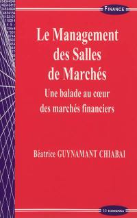 Le management des salles de marchés : une balade au coeur des marchés financiers