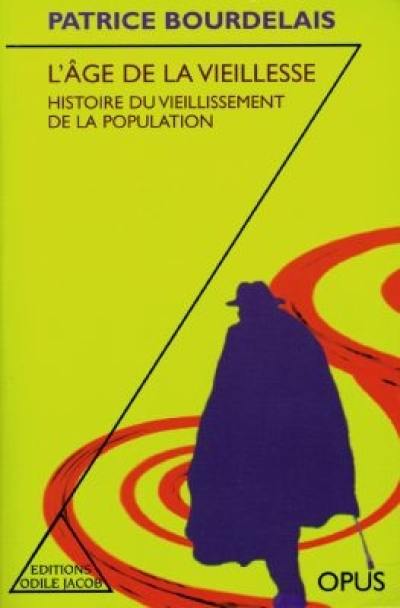 L'âge de la vieillesse : histoire du vieillissement de la population