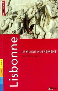 Lisbonne : guide culturel et intime